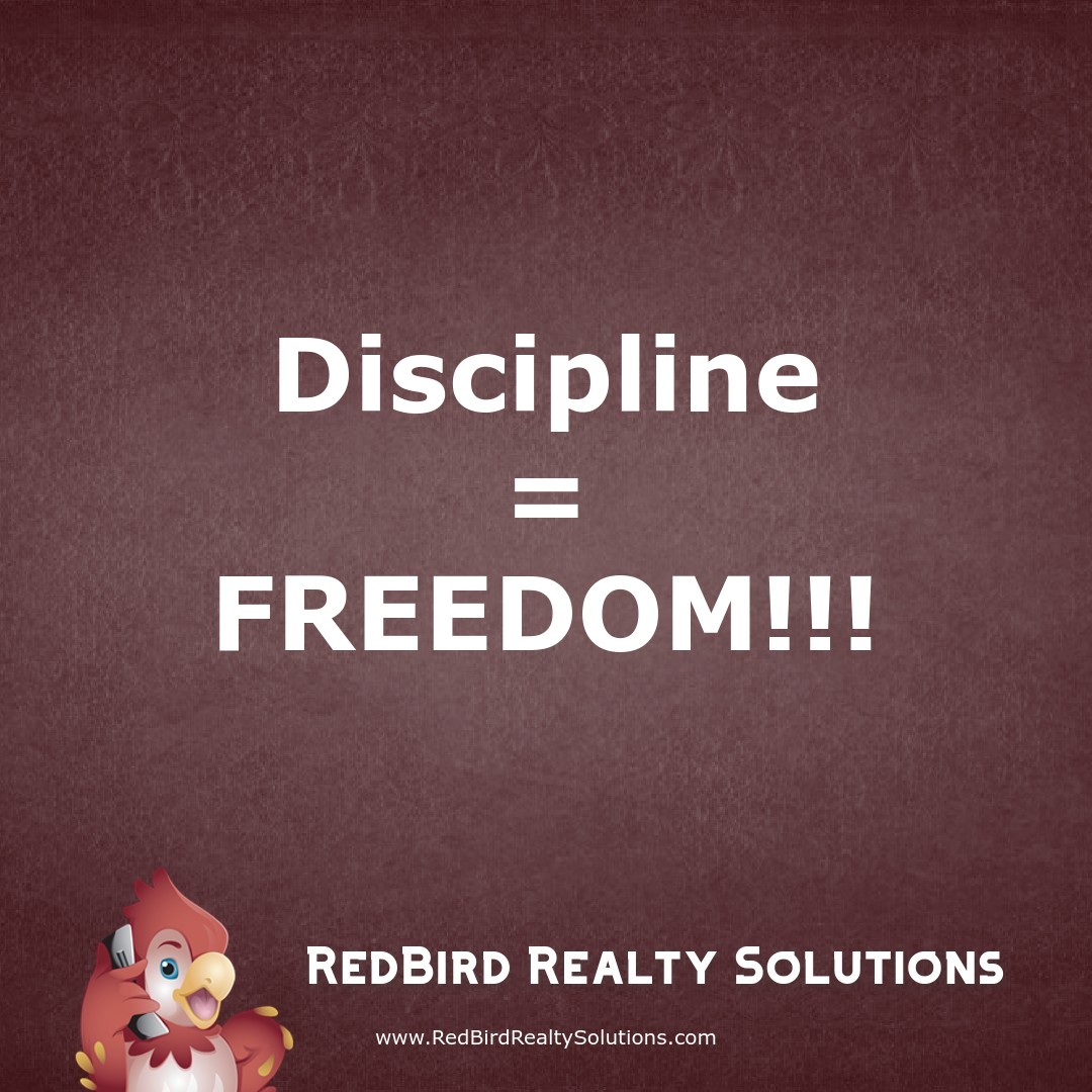 Discipline Freedom Redbird Realty Solutions 7345